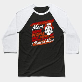 Proud Firefighter Mom Gift Baseball T-Shirt